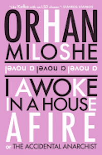 Orhan Miloshe - I Awoke In A House Afire, Häftad