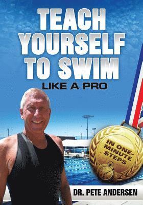 Pete Andersen - Teach Yourself to Swim Like a Pro in One Minute Steps, Häftad. Tillgänglighet: Lägg i varukorg