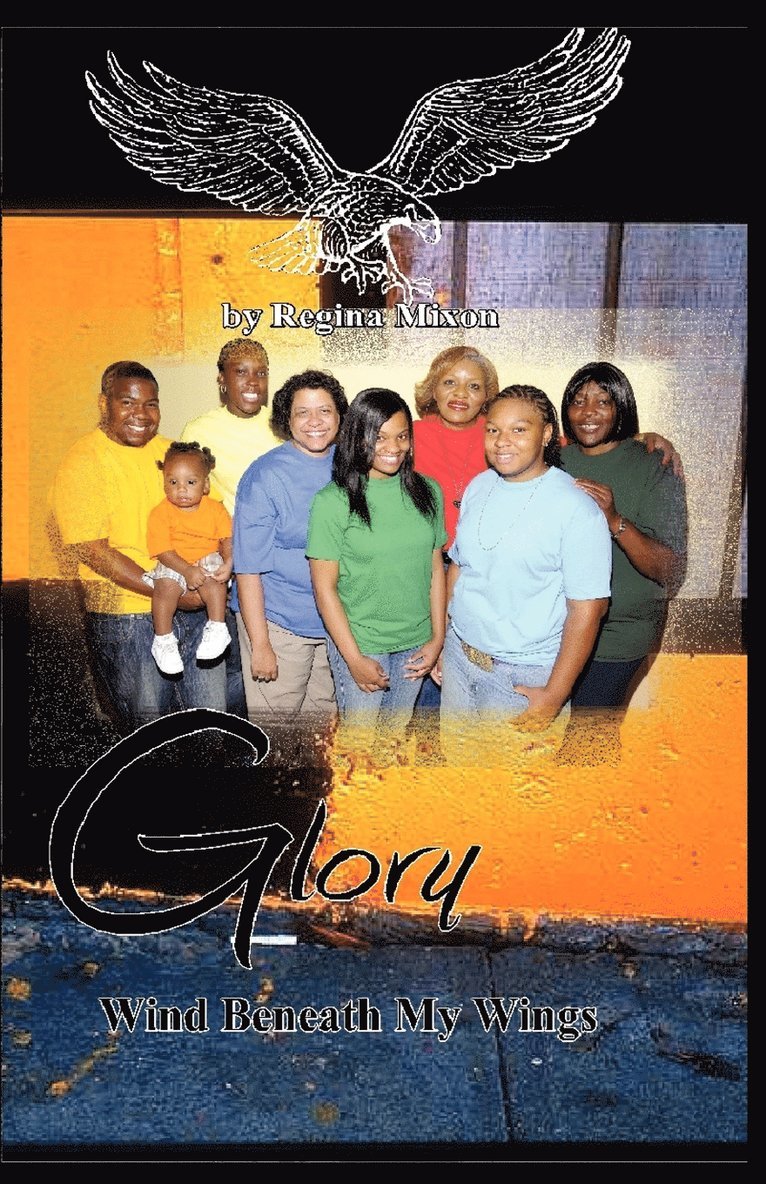 Regina Gale Mixon - Glory Wind Beneath My Wings, Häftad