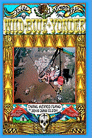 John Quinn Olson - Tales From The Wild Blue Yonder *TAKING MEXICO FLYING*, Häftad