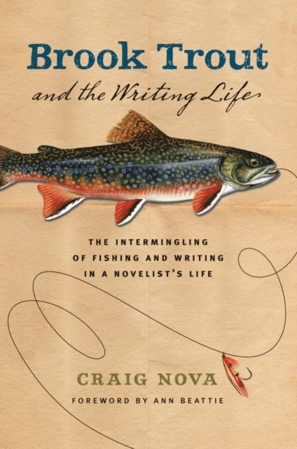 Craig Nova - Brook Trout and the Writing Life, E-bok