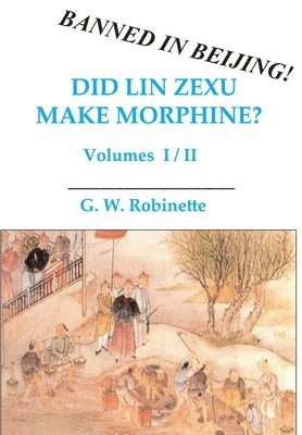 Glenn Robinette - Did Lin Zexu Make Morphine?, Inbunden. Tillgänglighet: Lägg i varukorg