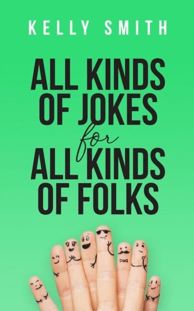 Kelly Smith - All Kinds of Jokes for All Kinds of Folks, E-bok