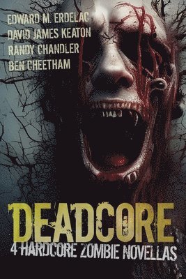 David James Keaton, Edward M Erdelac, Ben Cheetham - Deadcore, Häftad. Tillgänglighet: Lägg i varukorg