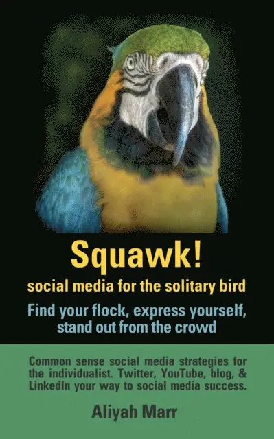Aliyah Marr - Squawk! Social Media for the Solitary Bird, E-bok. Tillgänglighet: Lägg i varukorg