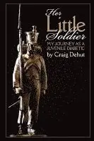Craig Dehut - Her Little Soldier, Häftad. Tillgänglighet: Lägg i varukorg