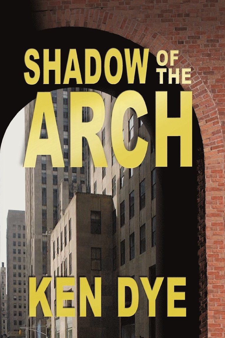 Ken Dye - Shadow of the Arch, Häftad