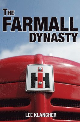 Lee Klancher - Farmall Dynasty, Häftad. Tillgänglighet: Tillfälligt slut