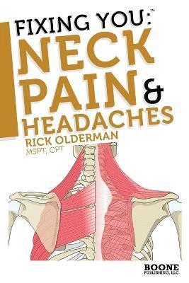 Rick Olderman - Fixing You: Neck Pain and Headaches, Häftad. Tillgänglighet: Lägg i varukorg