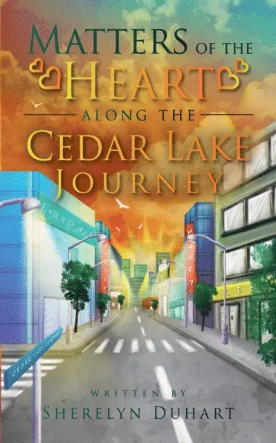 Sherelyn Duhart - Matters of the Heart Along the Cedar Lake Journey, Häftad. Tillgänglighet: Lägg i varukorg