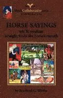 Bradford Gordon Wheler - HORSE SAYINGS; Wit & Wisdom Straight from the Horse's Mouth, Häftad. Tillgänglighet: Lägg i varukorg