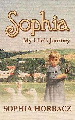 Sophia Horbacz - Sophia, My Life's Journey, Häftad