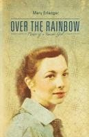 Mary Erlanger - Over the Rainbow: Memoir of a Kansas Girl, Häftad
