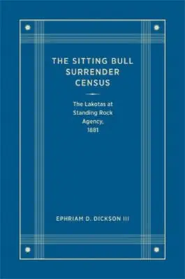 Ephriam D. Dickson - Sitting Bull Surrender Census, Inbunden. Tillgänglighet: Lägg i varukorg
