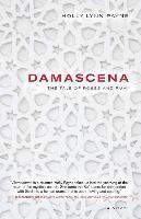 Holly Lynn Payne - Damascena: The Tale of Roses and Rumi, Häftad