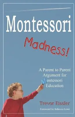 Trevor Eissler - Montessori Madness!, Häftad. Tillgänglighet: Lägg i varukorg