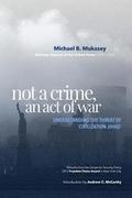 Not A Crime, An Act Of War: Understanding the Threat of 'Civilization Jihad'