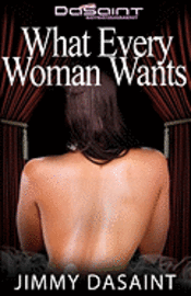 Jimmy DaSaint - What Every Woman Wants, Häftad. Tillgänglighet: Lägg i varukorg