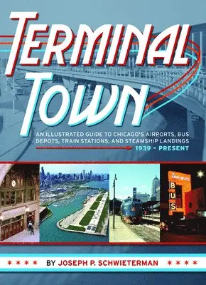 Joseph P. Schwieterman - Terminal Town, Häftad. Tillgänglighet: Tillfälligt slut