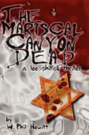 Phil Hewitt - The Mariscal Canyon Dead: A Lee Phillips Thriller, Häftad. Tillgänglighet: Lägg i varukorg