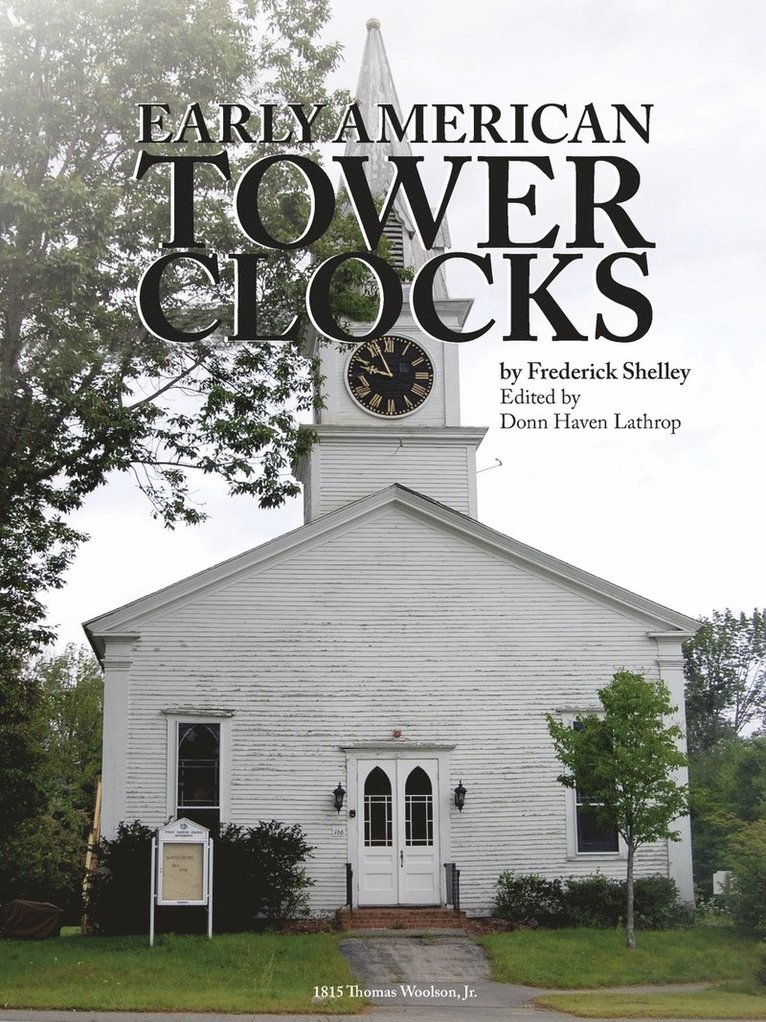 Frederick Morris Shelley, Donn Haven Lathrop - Early American Tower Clocks, Häftad