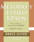 Metodo y Estilo BPMN, Segunda Edicion, con la Guia de Implementacion BPMN