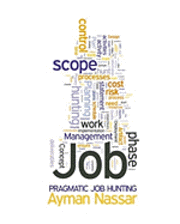 Ayman Nassar, Arif Kabir - Pragmatic Job Hunting: Using Project Management Concepts to Improve Job Hunting Efficiencies, Häftad. Tillgänglighet: Lägg i varukorg