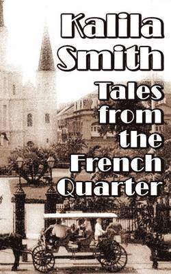 Kalila Smith - Tales from the French Quarter, Häftad