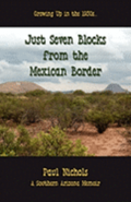 Just Seven Blocks from the Mexican Border