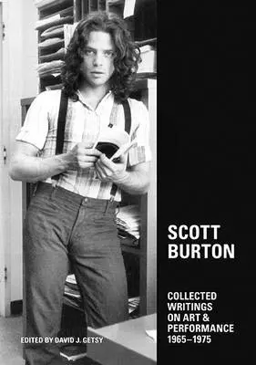 David Getsy - Scott Burton: Collected Writings on Art and Performance, 1965-1975, Häftad. Tillgänglighet: Lägg i varukorg