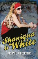 Michael D. Beckford, Shantae Charles - Shaniqua is White!, Häftad. Tillgänglighet: Lägg i varukorg