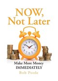NOW, Not Later