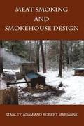Meat Smoking And Smokehouse Design