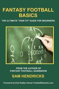 Fantasy Football Tips: 230 Ways to Win Through Player Rankings, Cheat  Sheets and Better Drafting: Hendricks, Sam: 9781936635153: : Books