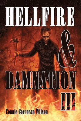 Connie Corcoran Wilson - Hellfire & Damnation III, Häftad