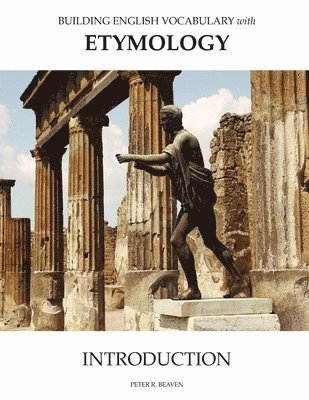 Peter Beaven - Building English Vocabulary With Etymology Introduction, Häftad