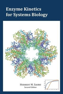 Herbert M. Sauro - Enzyme Kinetics for Systems Biology, Häftad. Tillgänglighet: Lägg i varukorg