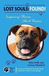 Lowrey Mumford, Kyla Duffy - Lost Souls: FOUND! Inspiring Stories About Boxers, Häftad