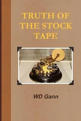 D Gann William - Truth of the Stock Tape, Häftad. Tillgänglighet: Lägg i varukorg