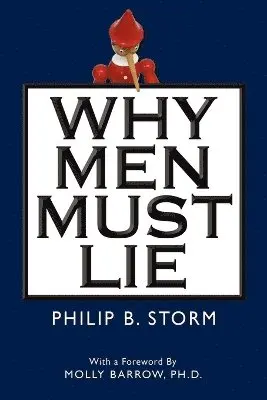 Philip B Storm - Why Men Must Lie to Women, Häftad. Tillgänglighet: Lägg i varukorg