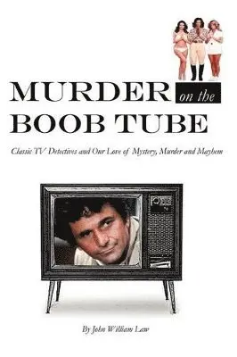 John William Law - Murder on the Boob Tube, Häftad. Tillgänglighet: Lägg i varukorg