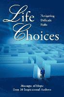 Life Choices: Navigating Difficult Paths
