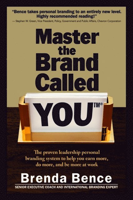 Brenda Bence - Master the Brand Called YOU: The Proven Leadership Personal Branding System to Help You Earn More, Do More and Be More At Work, E-bok. Tillgänglighet: Lägg i varukorg