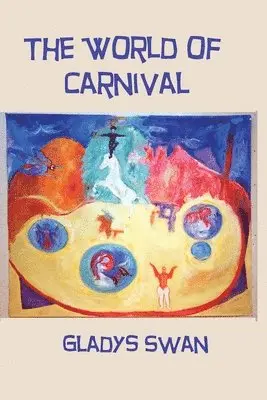 Gladys Swan - The World of Carnival, Häftad. Tillgänglighet: Lägg i varukorg
