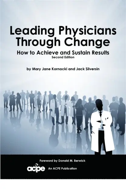 Mary Jane Kornacki - Leading Physicians through Change - How to Achieve and Sustain Results 2nd Edition, E-bok. Tillgänglighet: Lägg i varukorg