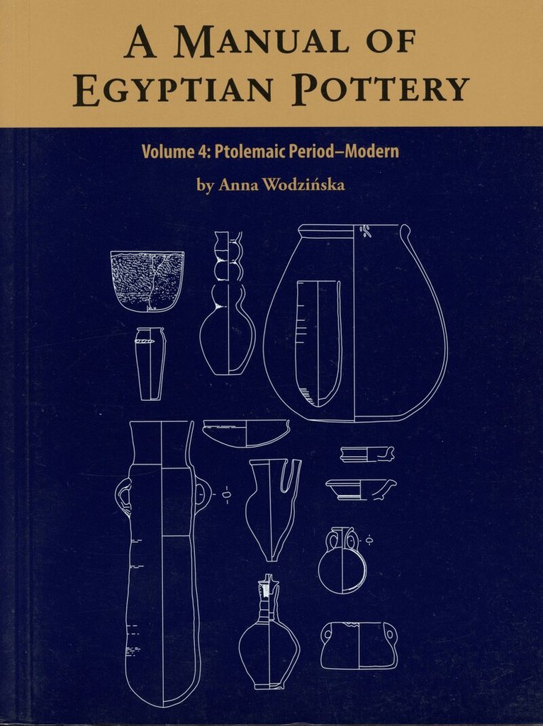 Anna Wodzinska - Manual of Egyptian Pottery, Vol. Four, Häftad. Tillgänglighet: Tillfälligt slut