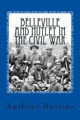 Anthony Buccino - Belleville and Nutley in the Civil War: a Brief History, Häftad. Tillgänglighet: Lägg i varukorg