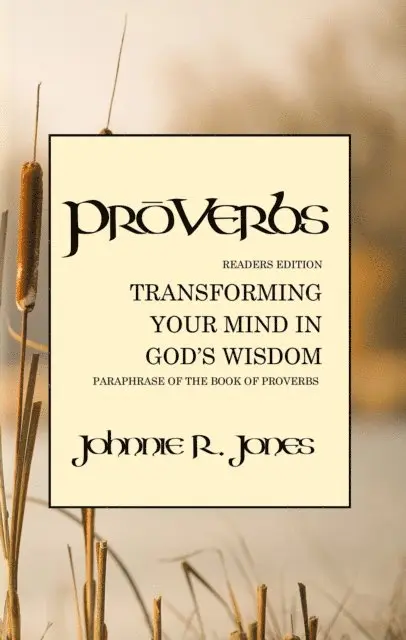 Johnnie R. Jones - ProVerbs: Transforming Your Mind in God's Wisdom, E-bok. Tillgänglighet: Lägg i varukorg
