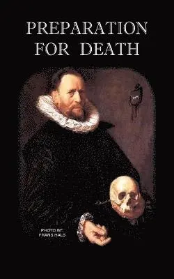 Preparation for Death or Considerations on the Eternal Maxims