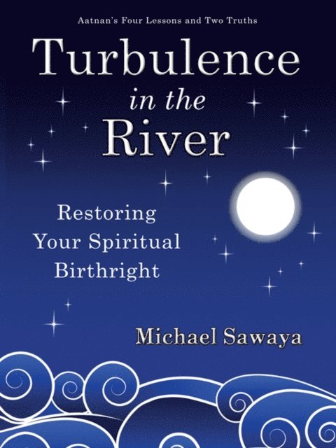 Michael Sawaya - Turbulence in the River, E-bok
